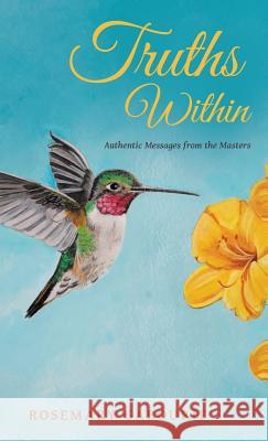Truths Within: Authentic Messages from the Masters Gabourie, Rosemary 9781452514383 Balboa Press - książka