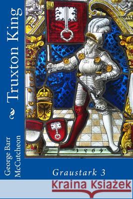 Truxton King: Graustark 3 George Bar 9781987484571 Createspace Independent Publishing Platform - książka