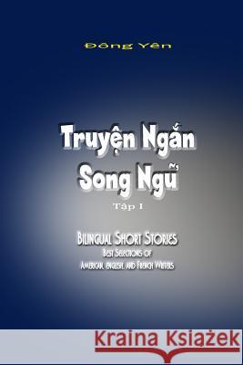 Truyen Ngan Song Ngu I: Bilingual Short Stories I Dong Yen 9781537284996 Createspace Independent Publishing Platform - książka