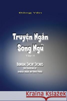 Truyen Ngan Song Ngu II: Bilingual Short Stories II Dong Yen 9781537285122 Createspace Independent Publishing Platform - książka