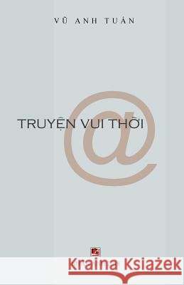 Truyen Vui Thoi @ Vu Anh Tuan 9781726375986 Createspace Independent Publishing Platform - książka