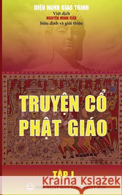 Truyện cổ Phật giáo - Tập 1: Bản in năm 2017 Giao Trinh, Diệu Hạnh 9781545499924 United Buddhist Foundation - książka