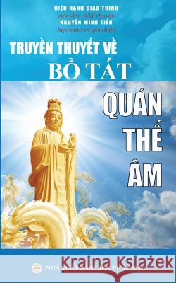 Truyền thuyết về Bồ Tát Quán Thế Âm: Bản in năm 2017 Giao Trinh, Diệu Hạnh 9781545517420 United Buddhist Foundation - książka