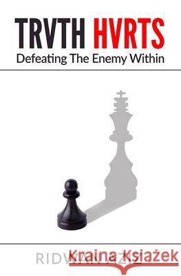 Trvth Hvrts: Defeating The Enemy Within Ridwan Aziz 9781687513496 Independently Published - książka