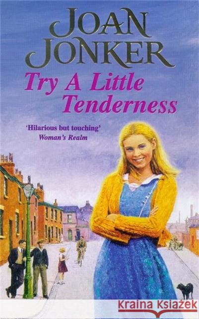 Try a Little Tenderness: A heart-warming wartime saga of a troubled Liverpool family Joan Jonker 9780747261100  - książka