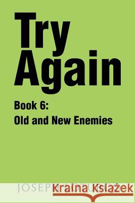 Try Again Book 6: Old and New Enemies Loturco, Joseph 9780595226603 Writers Club Press - książka