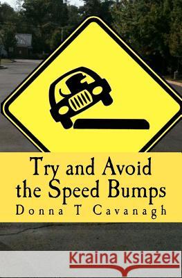 Try and Avoid the Speed Bumps Donna T. Cavanagh 9780615655710 Humoroutcasts Press - książka