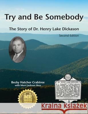 Try and Be Somebody: The Story of Dr. Henry Lake Dickason Becky Hatcher Crabtree Merri Jackson Hess 9781888215366 Fathom Pub. Co. - książka
