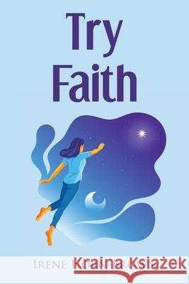 Try Faith Irene Horn-Brown 9781639610600 Christian Faith Publishing, Inc - książka