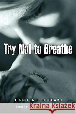 Try Not to Breathe Jennifer Hubbard 9780142423875 Speak - książka