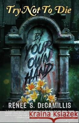 Try Not to Die: An Adult Interactive Adventure Renee S. Decamillis Tullius                                  Andrew Najberg 9781961740464 Vincere Press, LLC - książka