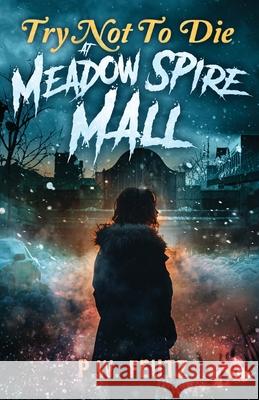 Try Not to Die: At Meadow Spire Mall P. W. Feutz Tullius 9781961740266 Vincere Press, LLC - książka