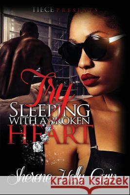 Try Sleeping With A Broken Heart Cain, Sherene Holly 9781537621722 Createspace Independent Publishing Platform - książka