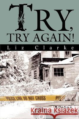Try, Try Again! Liz Clarke 9780595317103 iUniverse - książka