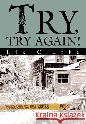 Try, Try Again! Liz Clarke 9780595663880 iUniverse - książka