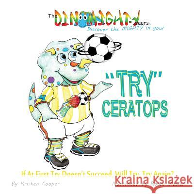 Tryceratops: If at First Try Doesn't Succeed, Will Try Try Again? Kristen Cooper Robin Mosler 9780996673990 Mighty Publishing - książka