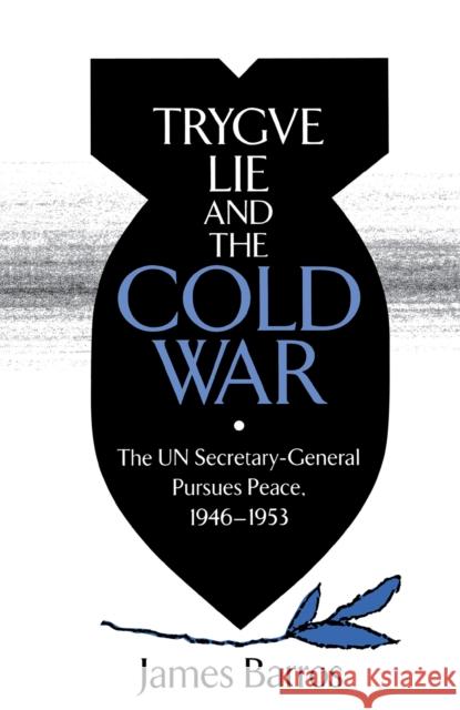 Trygve Lie and the Cold War Barros, James 9780875801483 John Wiley & Sons - książka