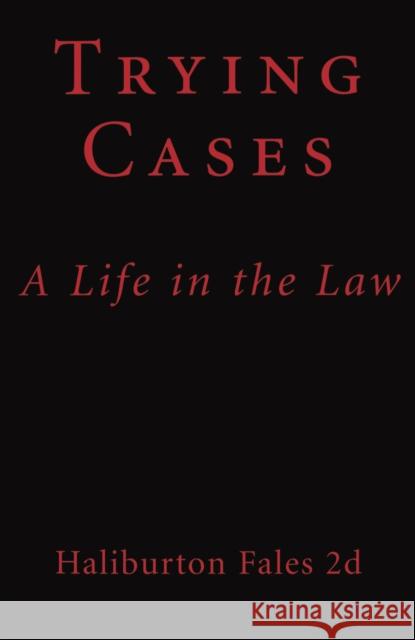 Trying Cases: A Life in the Law Haliburton Fale Haliburton Fales 9780814726716 New York University Press - książka
