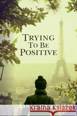 Trying To Be Positive Grier, Linda 9781514276044 Createspace - książka