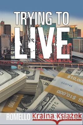 Trying to Live Romello Hollingsworth 9781543448597 Xlibris Us - książka