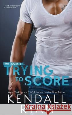 Trying to Score Kendall Ryan 9781733672948 Kendall Ryan LLC - książka