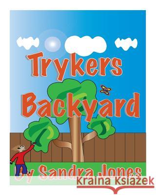 Trykers Backyard Sandra Lynn Jones Douglas D. Jones Noah V. Durr 9781511545471 Createspace - książka