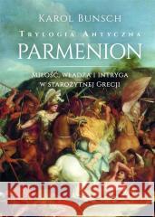 Trylogia antyczna T.2 Parmenion Karol Bunsch 9788383484365 SBM - książka