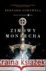 Trylogia arturiańska T.1 Zimowy monarcha Bernard Cornwell 9788381353724 HI:STORY - książka