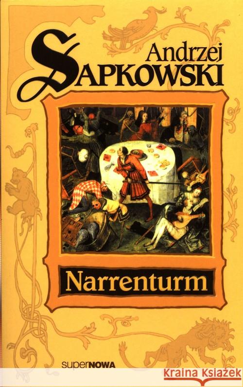 Trylogia Husycka T.1 Narrenturm Sapkowski Andrzej 9788375781397 Supernova - książka