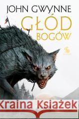 Trylogia o Krwiozaprzysiężonych T.3 Głód bogów John Gwynne 9788383750880 Fabryka Słów - książka