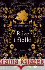 Trylogia Rosenholm. Róże i fiołki Gry Kappel Jensen 9788382996005 Books4YA - książka