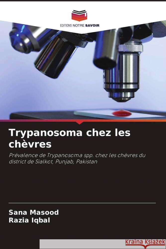 Trypanosoma chez les ch?vres Sana Masood Razia Iqbal 9786208076757 Editions Notre Savoir - książka