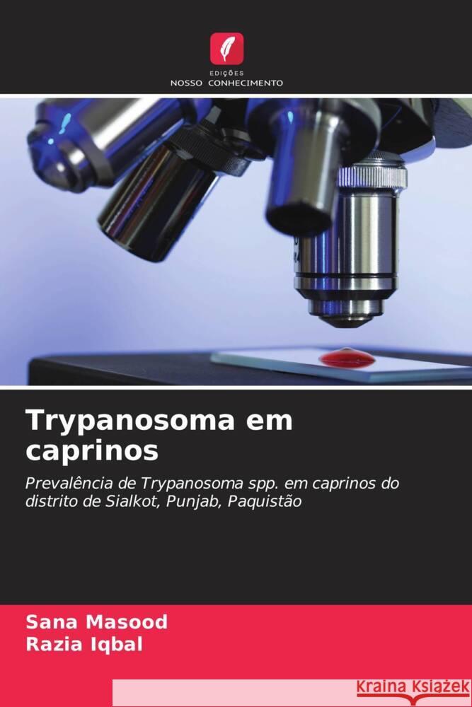 Trypanosoma em caprinos Sana Masood Razia Iqbal 9786208076771 Edicoes Nosso Conhecimento - książka