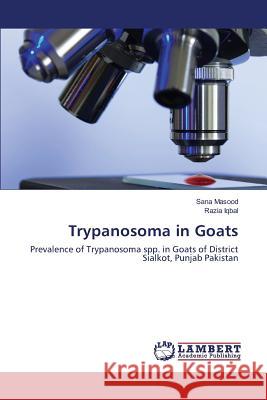 Trypanosoma in Goats Masood Sana 9783659805851 LAP Lambert Academic Publishing - książka