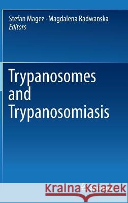 Trypanosomes and Trypanosomiasis Stefan Magez Magdalena Radwanska 9783709115558 Springer - książka