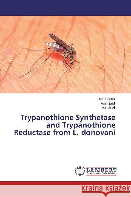 Trypanothione Synthetase and Trypanothione Reductase from L. donovani Equbal, Asif; Zaidi, Amir; Ali, Vahab 9783330353183 LAP Lambert Academic Publishing - książka