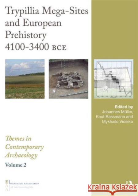 Trypillia Mega-Sites and European Prehistory: 4100-3400 Bce Johannes Muller 9781910526026 Oxbow Books - książka