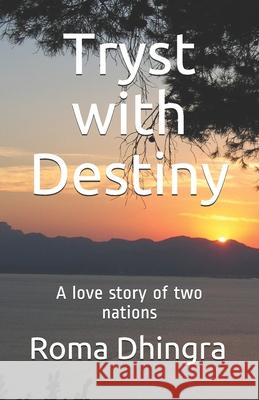 Tryst with Destiny Roma Dhingra 9781515014812 Createspace Independent Publishing Platform - książka