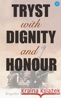 Tryst with Dignity & Honour Dinesh Brigadier Mathur 9789354722691 Bluerose Publishers - książka