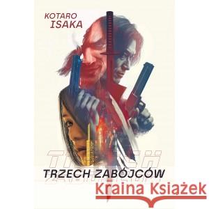 Trzech zabójców Isaka Kotaro 9788383356563 ZYSK I S-KA - książka