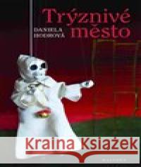 Trýznivé město Daniela Hodrová 9788075300829 Malvern - książka