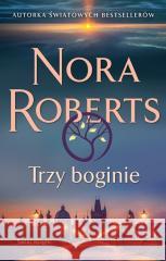 Trzy boginie Nora Roberts 9788368471984 Świat Książki - książka