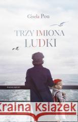 Trzy imiona Ludki Gisela Pou 9788368549904 Marginesy - książka