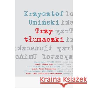 Trzy tłumaczki UMIŃSKI KRZYSZTOF 9788367022613 MARGINESY - książka