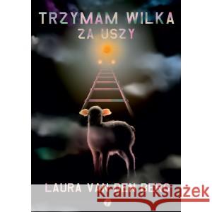 Trzymam wilka za uszy VAN DEN BERG LAURA 9788396189929 PAUZA - książka