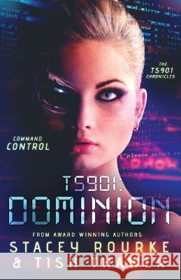 Ts901: Dominion: Command Control Tish Thawer Stacey Rourke 9781722954994 Createspace Independent Publishing Platform - książka