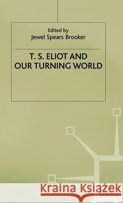 T.S. Eliot and Our Turning World Brooker, J. 9780333715673 Palgrave MacMillan - książka
