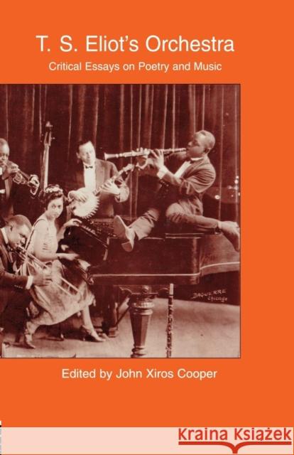 T.S. Eliot's Orchestra: Critical Essays on Poetry and Music John Xiro 9781138870314 Routledge - książka