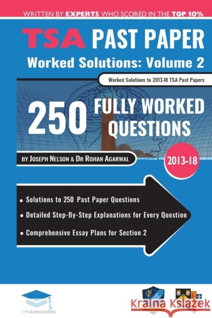 TSA Past Paper Worked Solutions Volume 2: 2013 -16, Detailed Step-By-Step Explanations for over 200 Questions, Comprehensive Section 2 Essay Plans, Thinking Skills Assessment, UniAdmissions Joseph Nelson, Dr Rohan Agarwal 9781912557295 UniAdmissions - książka