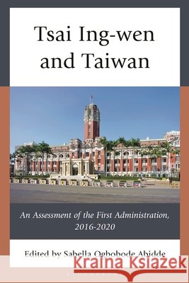 Tsai Ing-wen and Taiwan: An Assessment of the First Administration, 2016-2020  9781666979220 Bloomsbury Academic - książka